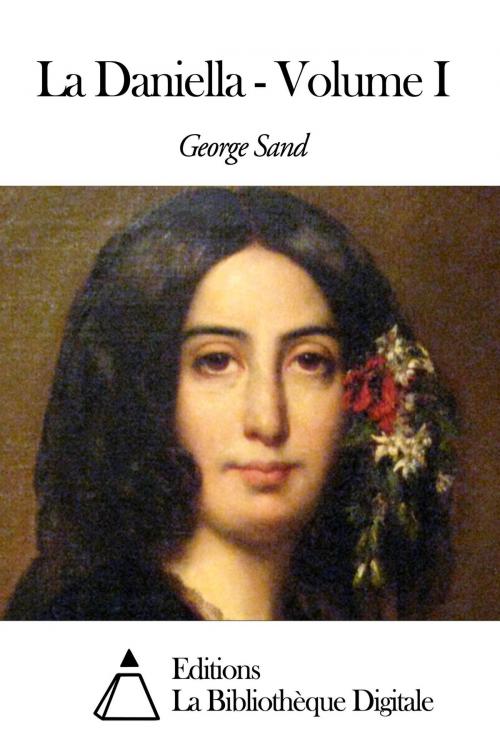 Cover of the book La Daniella - Volume I by George Sand, Editions la Bibliothèque Digitale