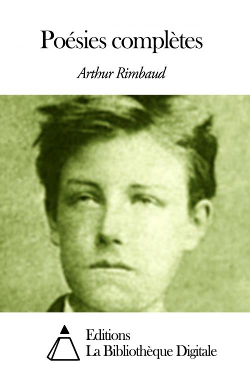 Cover of the book Poésies complètes by Arthur Rimbaud, Editions la Bibliothèque Digitale