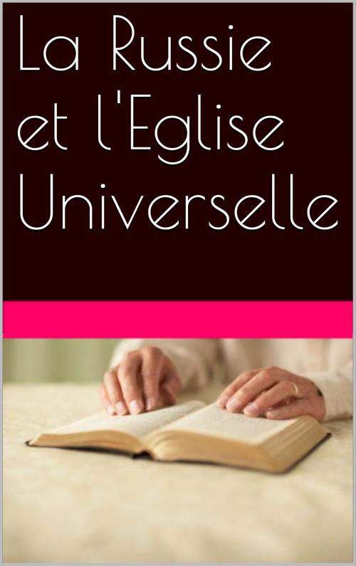 Cover of the book La Russie et l'Eglise Universelle by Vladimir Soloviev, NA