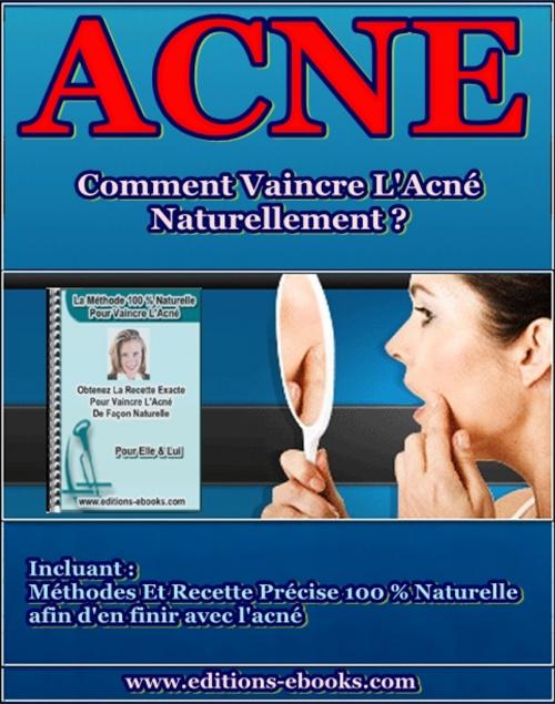 Cover of the book Comment éliminer l'acné définitivement et naturellement ? by M-C Duchemin, Editions Ebooks