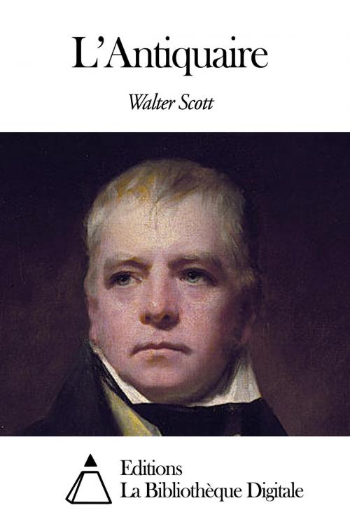 Cover of the book L’Antiquaire by Walter Scott, Editions la Bibliothèque Digitale