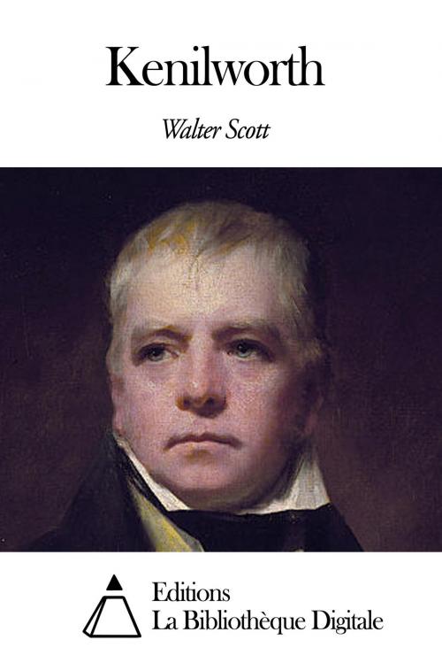 Cover of the book Kenilworth by Walter Scott, Editions la Bibliothèque Digitale