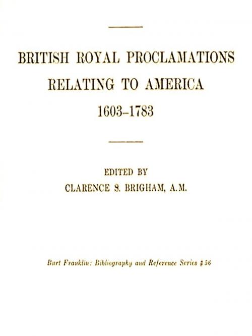 Cover of the book British Royal Proclamations Relating to America 1603-1783 by Various, VolumesOfValue