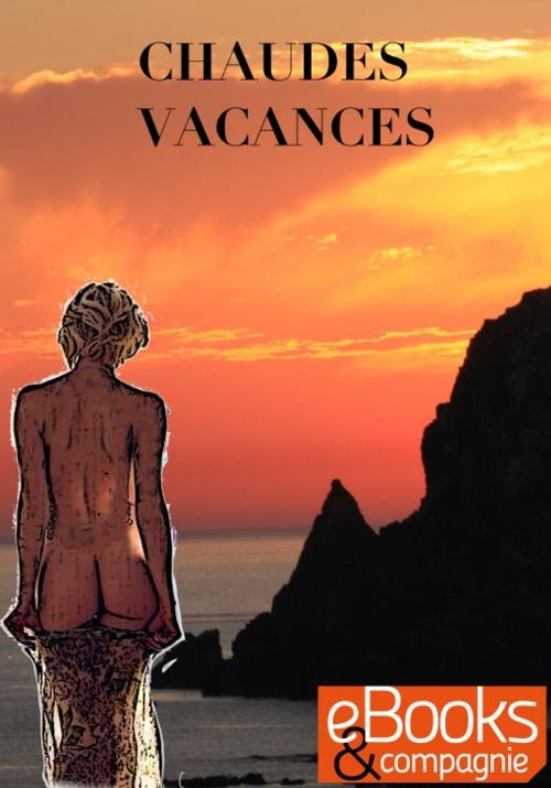 Cover of the book Chaudes vacances by Monica Angelini, eBooks & compagnie