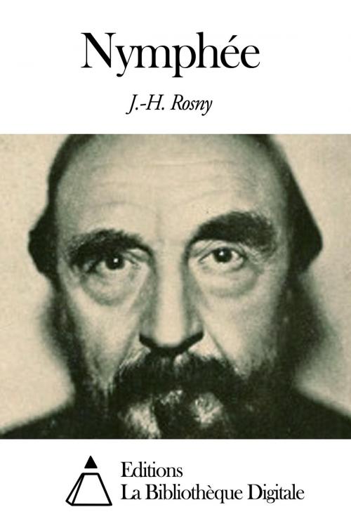 Cover of the book Nymphée by J.-H. Rosny aîné, Editions la Bibliothèque Digitale