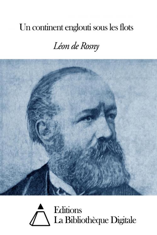 Cover of the book Un continent englouti sous les flots by Léon de Rosny, Editions la Bibliothèque Digitale