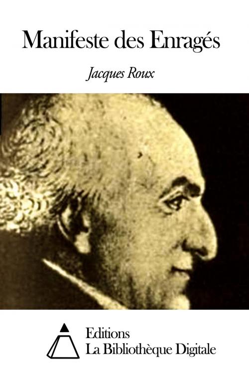Cover of the book Manifeste des Enragés by Jacques Roux, Editions la Bibliothèque Digitale