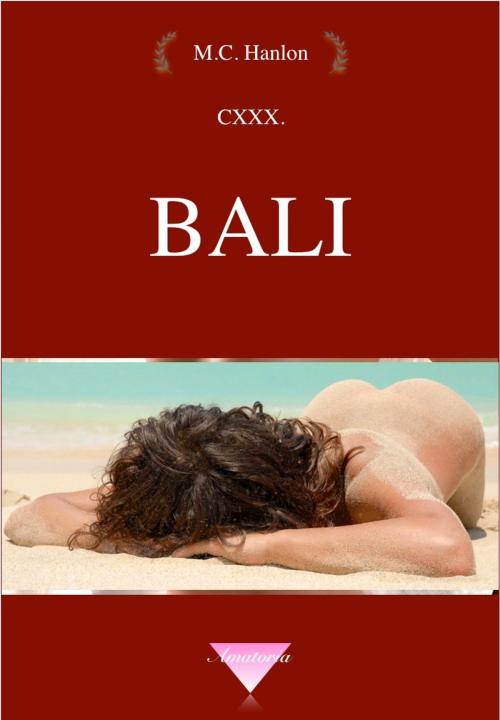 Cover of the book BALI by M.C. Hanlon, Ars Amatoria