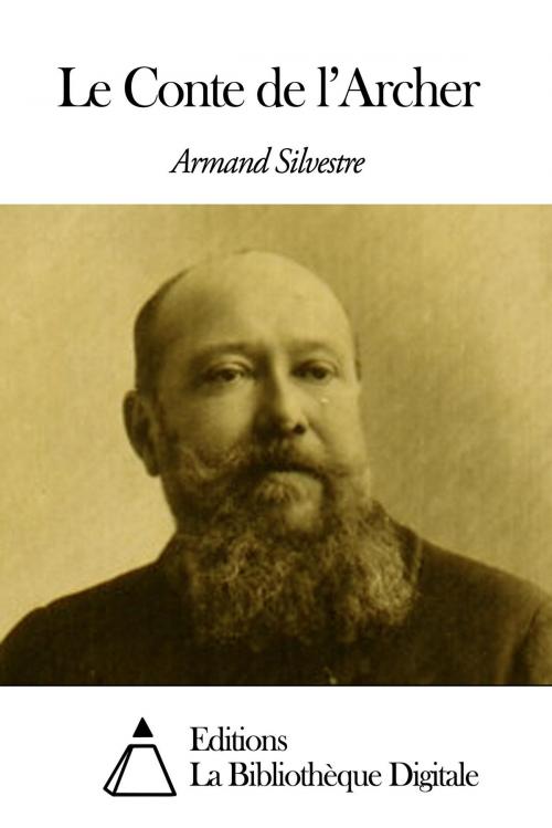 Cover of the book Le Conte de l’Archer by Armand Silvestre, Editions la Bibliothèque Digitale