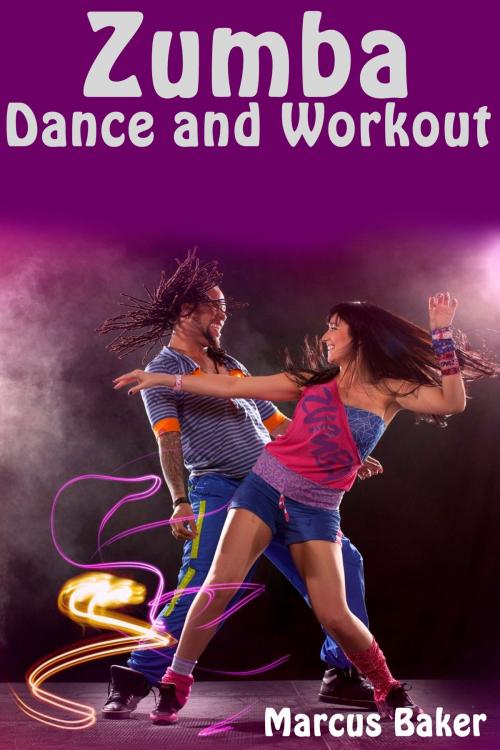Cover of the book Zumba: Dance and Workout by Marcus Baker, Marcus Baker