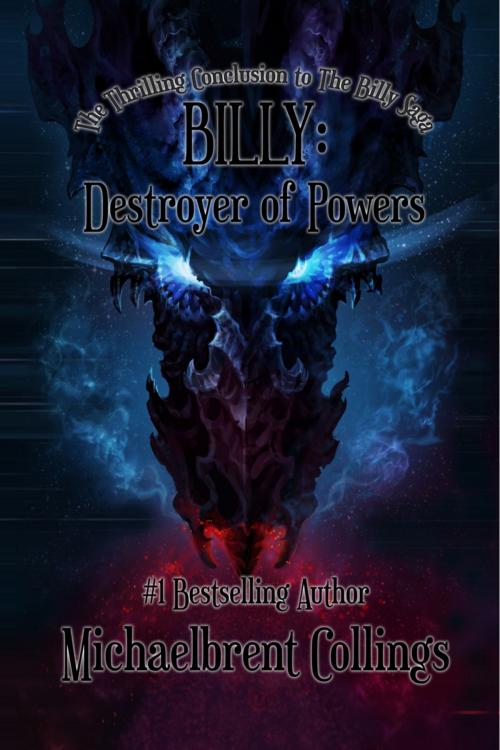 Cover of the book Billy: Destroyer of Powers by Michaelbrent Collings, Michaelbrent Collings