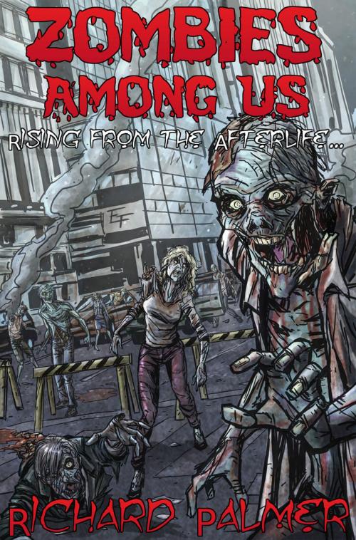 Cover of the book Zombies Among Us by Richard Palmer, Digital Unlimited