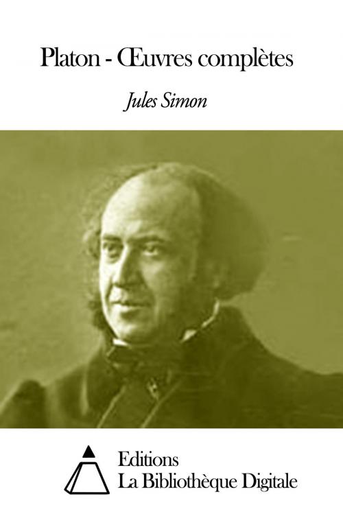 Cover of the book Platon - Œuvres complètes by Jules Simon, Editions la Bibliothèque Digitale