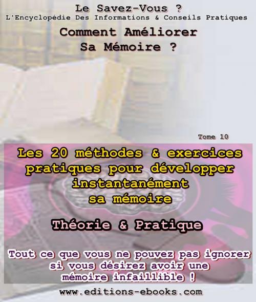 Cover of the book Comment améliorer sa mémoire ? by Collectif des Editions Ebooks, Editions Ebooks