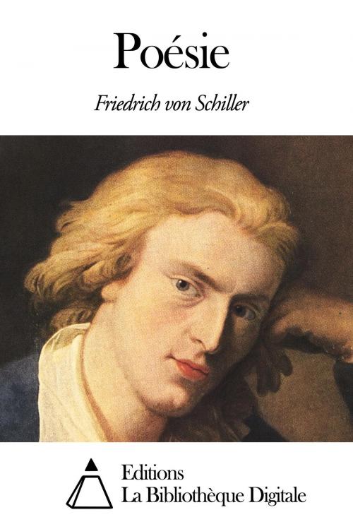 Cover of the book Poésie by Friedrich von Schiller, Editions la Bibliothèque Digitale