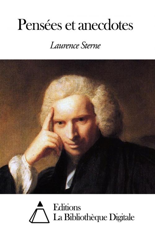 Cover of the book Pensées et anecdotes by Laurence Sterne, Editions la Bibliothèque Digitale