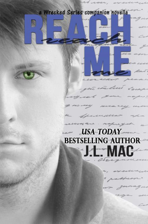 Cover of the book Reach Me by J.L. Mac, J L Mac Books