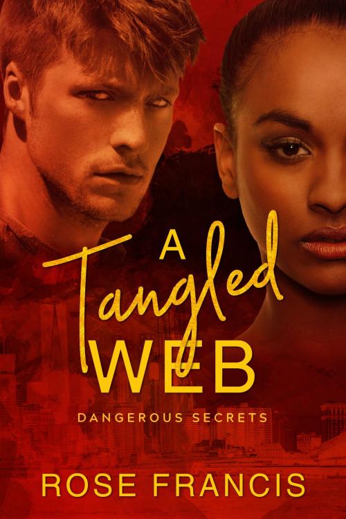 Cover of the book A Tangled Web by Rose Francis, Poison Arrow Publishing