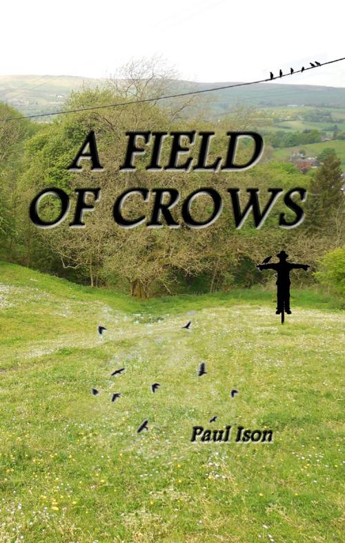 Cover of the book A Field of Crows by Paul Ison, Wibble Publishing