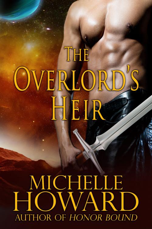 Cover of the book The Overlord's Heir by Michelle Howard, Michelle Howard