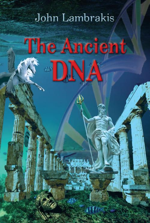 Cover of the book The Ancient DNA by John Lambrakis, John Lambrakis