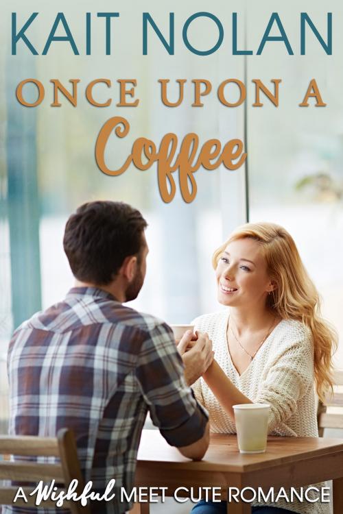 Cover of the book Once Upon A Coffee by Kait Nolan, Kait Nolan