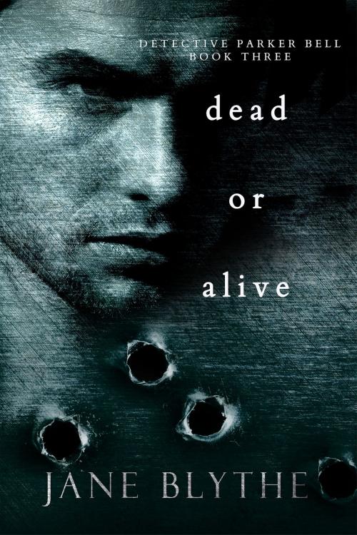 Cover of the book Dead or Alive by Jane Blythe, Bear Spots Publications