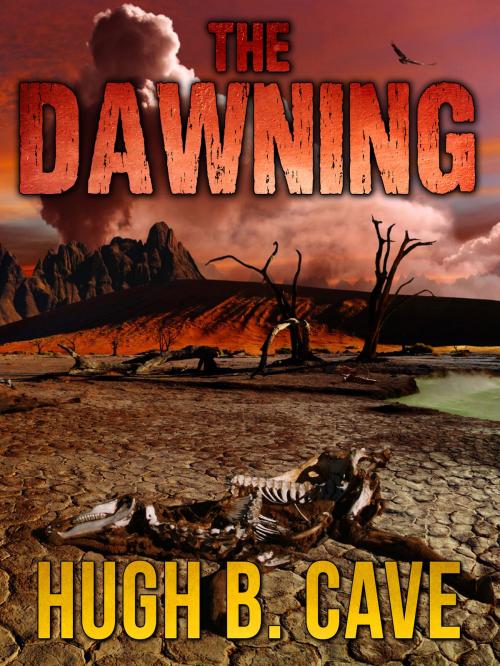 Cover of the book The Dawning by Hugh B. Cave, Crossroad Press