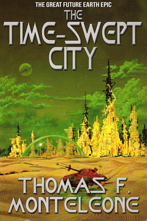 Cover of the book The Time-Swept City by Thomas F. Monteleone, Crossroad Press