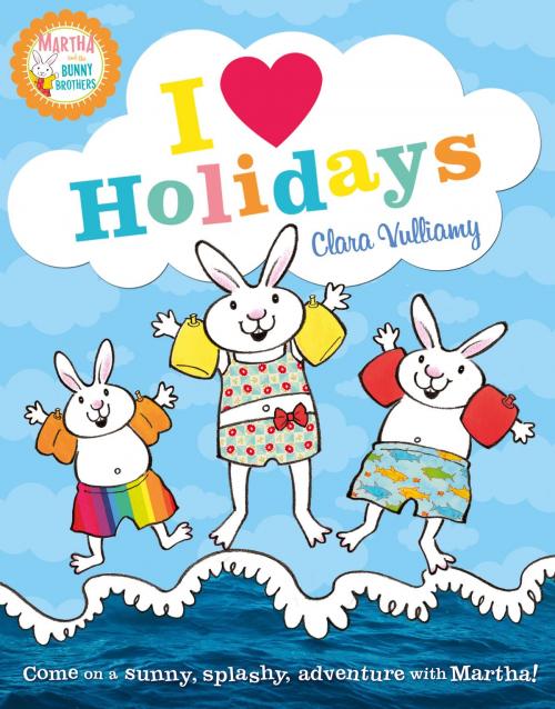 Cover of the book I Heart Holidays (Martha and the Bunny Brothers) by Clara Vulliamy, HarperCollins Publishers
