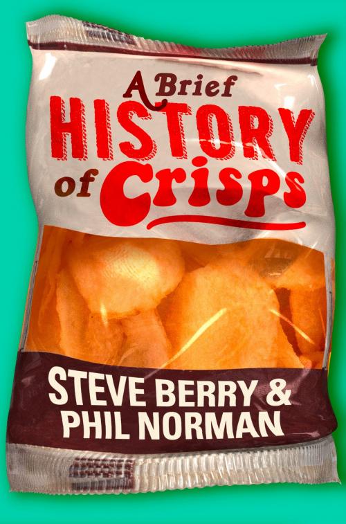 Cover of the book A Brief History of Crisps by Steve Berry, Phil Norman, HarperCollins Publishers