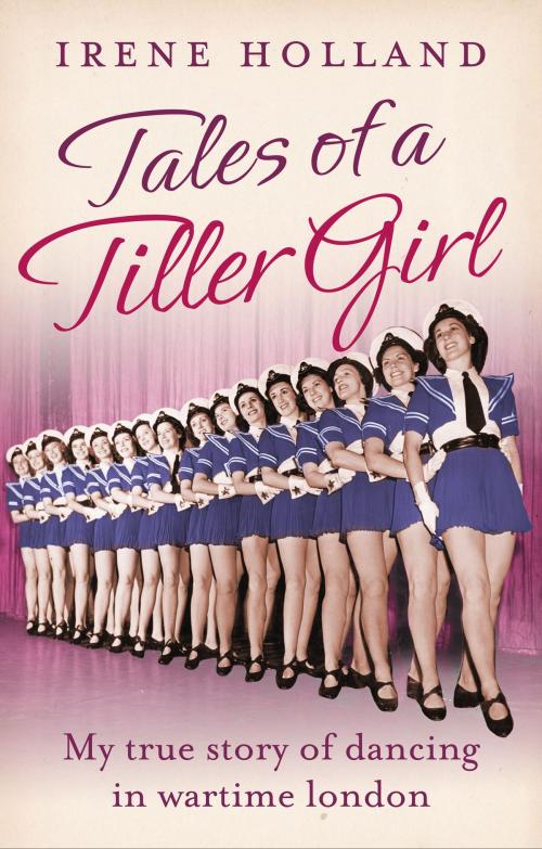 Cover of the book Tales of a Tiller Girl by Irene Holland, HarperCollins Publishers