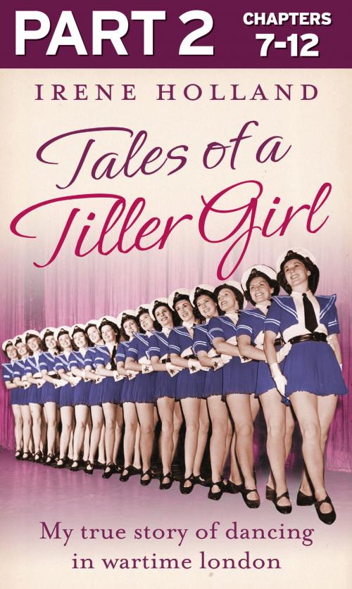 Cover of the book Tales of a Tiller Girl Part 2 of 3 by Irene Holland, HarperCollins Publishers