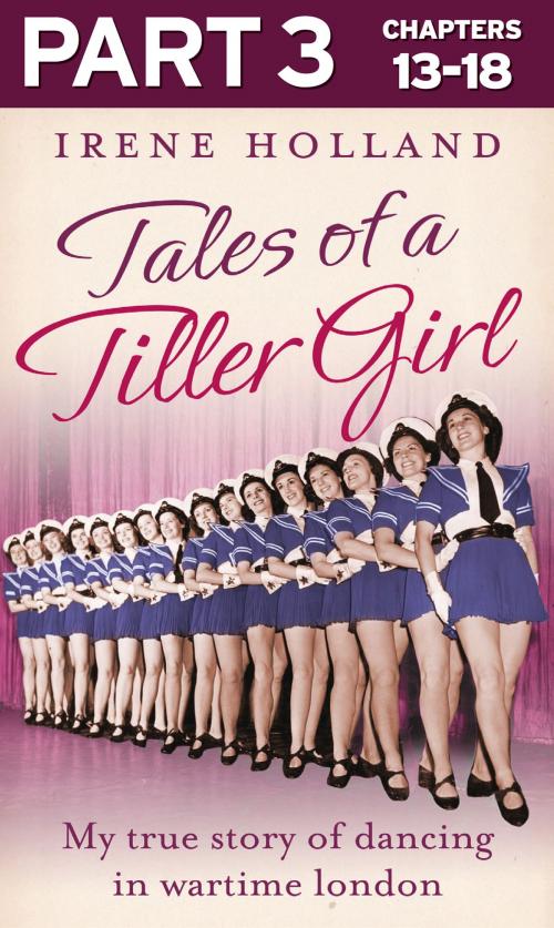 Cover of the book Tales of a Tiller Girl Part 3 of 3 by Irene Holland, HarperCollins Publishers