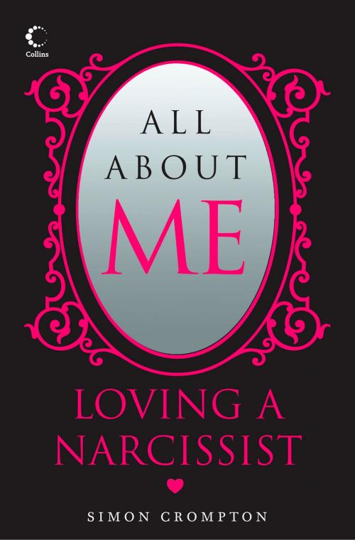 Cover of the book All About Me: Loving a narcissist by Simon Crompton, HarperCollins Publishers