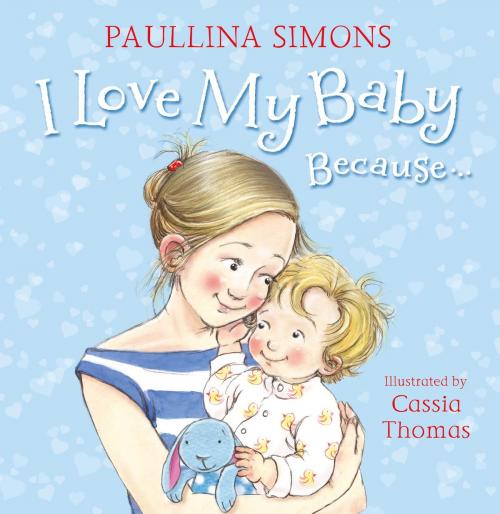 Cover of the book I Love My Baby Because… by Paullina Simons, HarperCollins Publishers