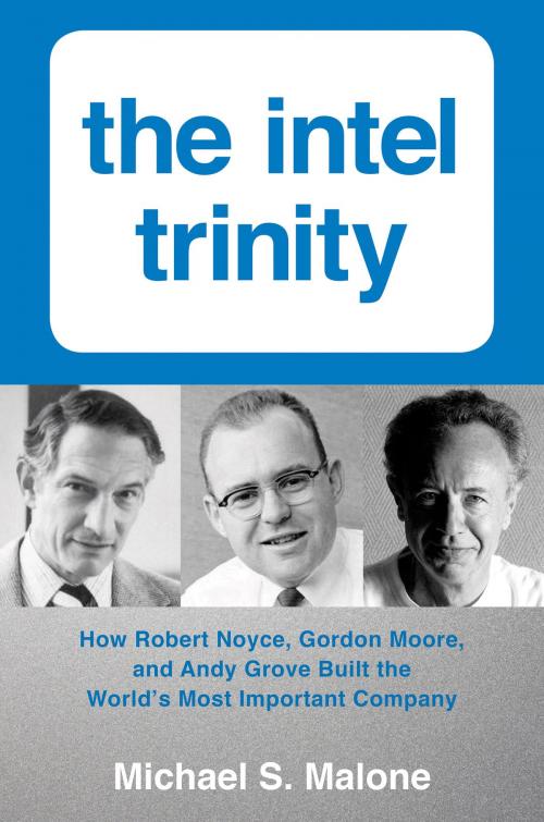 Cover of the book Intel Trinity,The by Michael S. Malone, HarperBusiness