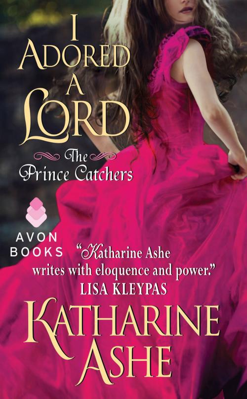 Cover of the book I Adored a Lord by Katharine Ashe, Avon