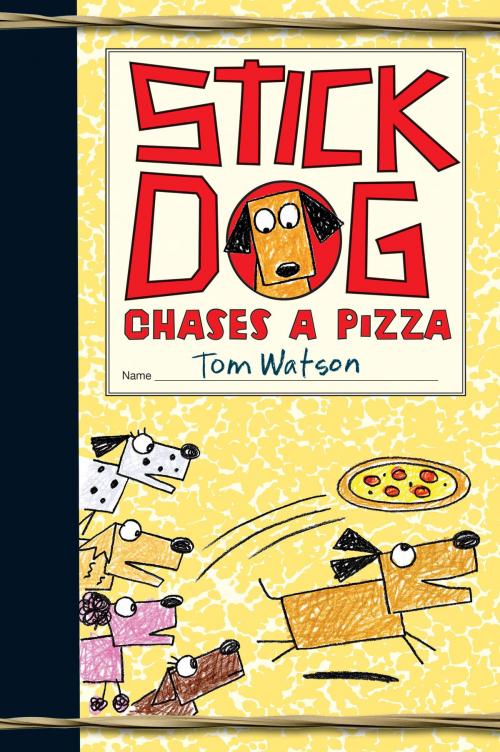 Cover of the book Stick Dog Chases a Pizza by Tom Watson, HarperCollins