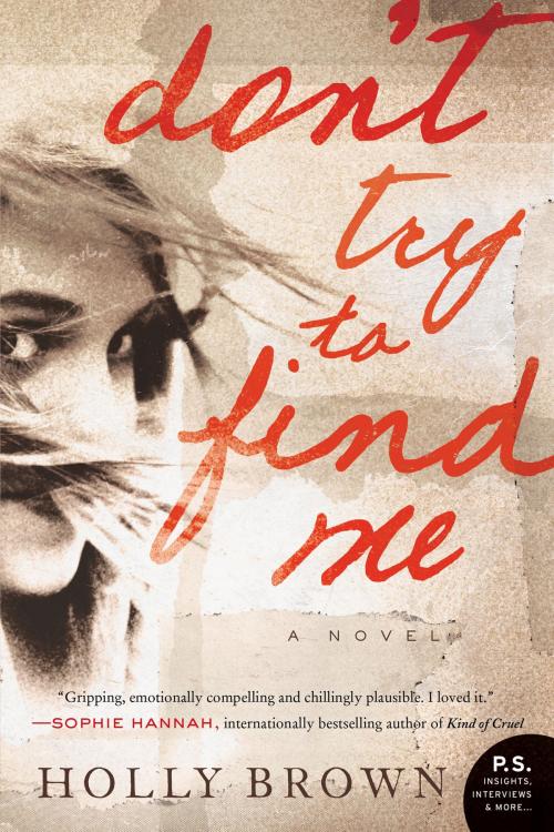 Cover of the book Don't Try To Find Me by Holly Brown, William Morrow