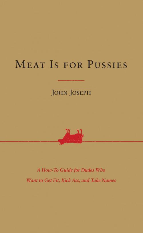Cover of the book Meat Is for Pussies by John Joseph, Harper Wave