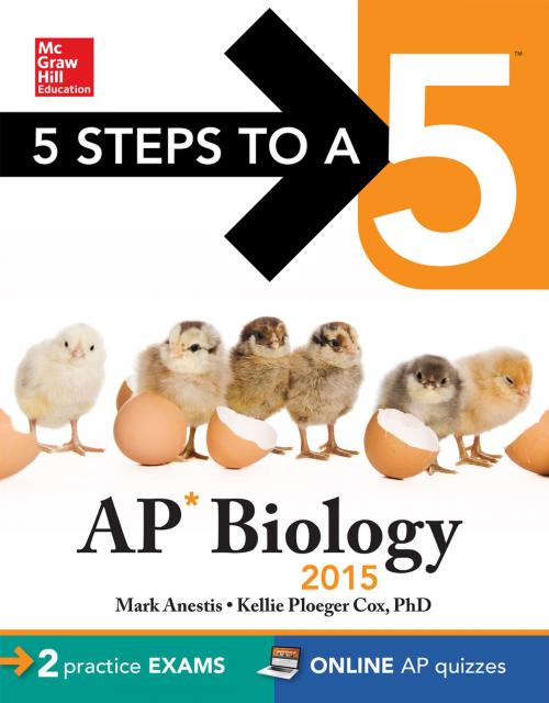 Cover of the book 5 Steps to a 5 AP Biology, 2015 Edition by Mark Anestis, Kellie Ploeger Cox, McGraw-Hill Education