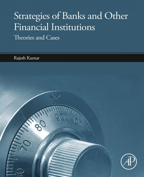 Cover of the book Strategies of Banks and Other Financial Institutions by Rajesh Kumar, Elsevier Science
