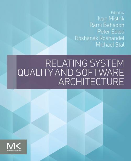 Cover of the book Relating System Quality and Software Architecture by , Elsevier Science