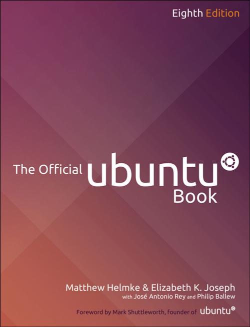 Cover of the book The Official Ubuntu Book by Matthew Helmke, Jos Antonio Rey, Philip Ballew, Benjamin Mako Hill, Elizabeth K. Joseph, Pearson Education