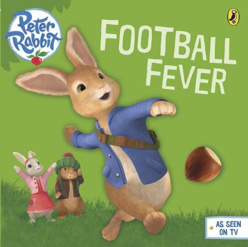 Cover of the book Peter Rabbit Animation: Football Fever! by Beatrix Potter, Penguin Books Ltd