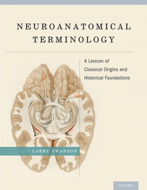 Cover of the book Neuroanatomical Terminology by Larry Swanson, Oxford University Press