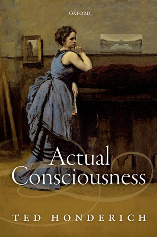 Cover of the book Actual Consciousness by Ted Honderich, OUP Oxford