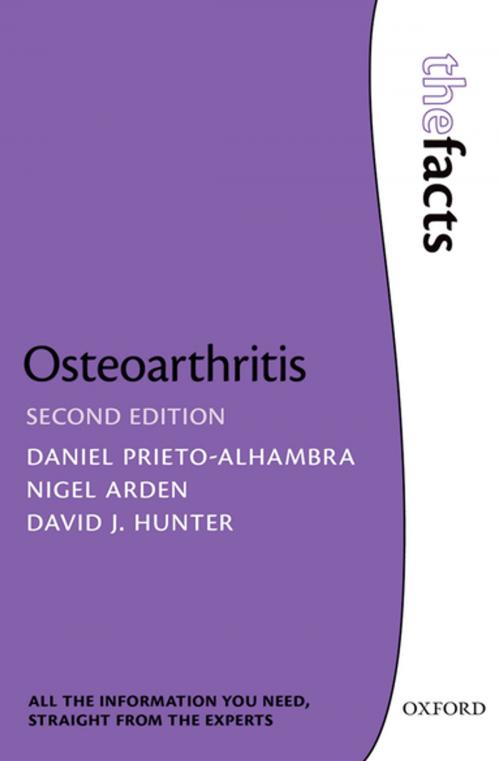Cover of the book Osteoarthritis: The Facts by Daniel Prieto-Alhambra, Nigel Arden, David J. Hunter, OUP Oxford
