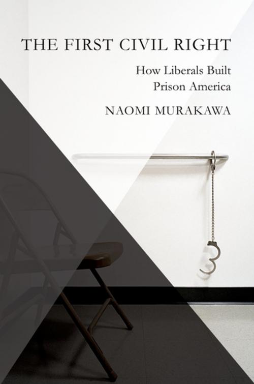 Cover of the book The First Civil Right by Naomi Murakawa, Oxford University Press